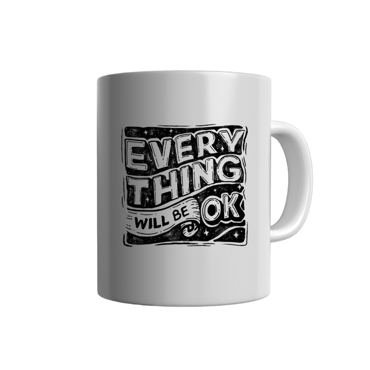 MUG EVERYTHING WILL BE